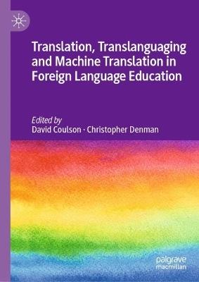 Translation, Translanguaging and Machine Translation in Foreign Language Education - cover