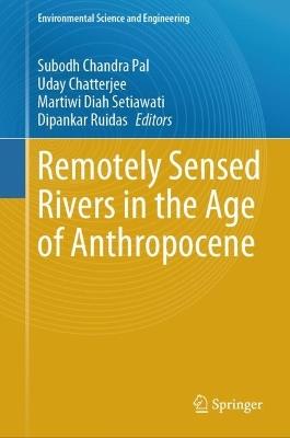 Remotely Sensed Rivers in the Age of Anthropocene - cover