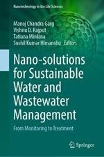 Nano-solutions for Sustainable Water and Wastewater Management: From Monitoring to Treatment