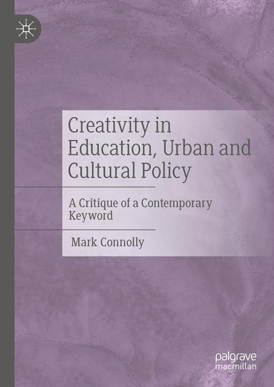 Creativity in Education, Urban and Cultural Policy