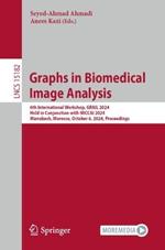 Graphs in Biomedical Image Analysis: 6th International Workshop, GRAIL 2024, Held in Conjunction with MICCAI 2024, Marrakesh, Morocco, October 6, 2024, Proceedings