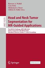 Head and Neck Tumor Segmentation for MR-Guided Applications: First MICCAI Challenge, HNTS-MRG 2024, Held in Conjunction with MICCAI 2024, Marrakesh, Morocco, October 17, 2024, Proceedings