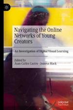 Navigating the Online Networks of Young Creators: An Investigation of Digital Visual Learning