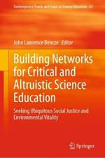 Building Networks for Critical and Altruistic Science Education: Seeking Ubiquitous Social Justice and Environmental Vitality