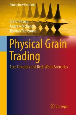 Physical Grain Trading: Core Concepts and Real-World Scenarios - Chris DeLong,Andrew McKenzie,Thomas Meierotto - cover