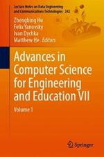Advances in Computer Science for Engineering and Education VII: Volume 1
