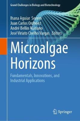 Microalgae Horizons: Fundamentals, Innovations, and Industrial Applications - cover