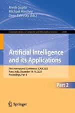 Artificial Intelligence and Its Applications: First International Conference, ICAIA 2023, Pune, India, December 18-19, 2023, Proceedings, Part II