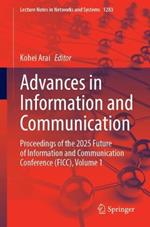 Advances in Information and Communication: Proceedings of the 2025 Future of Information and Communication Conference (FICC), Volume 1
