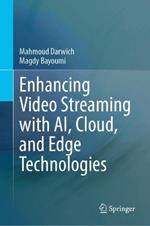 Enhancing Video Streaming with AI, Cloud, and Edge Technologies: Optimization Techniques and Frameworks