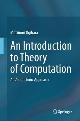 An Introduction to Theory of Computation: An Algorithmic Approach - Mitsunori Ogihara - cover