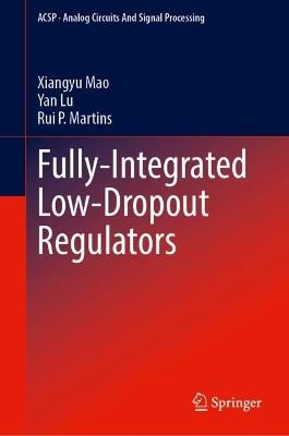 Fully-Integrated Low-Dropout Regulators - Xiangyu Mao,Yan Lu,Rui P. Martins - cover