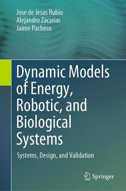 Dynamic Models of Energy, Robotic, and Biological Systems