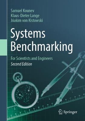 Systems Benchmarking: For Scientists and Engineers - Samuel Kounev,Klaus-Dieter Lange,Jóakim von Kistowski - cover