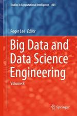 Big Data and Data Science Engineering: Volume 8