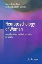 Neuropsychology of Women: Considerations for Clinical Care & Research