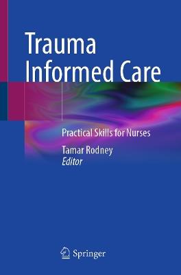 Trauma Informed Care: Practical Skills for Nurses - cover