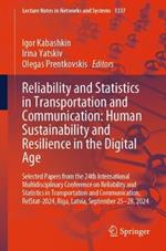 Reliability and Statistics in Transportation and Communication: Human Sustainability and Resilience in the Digital Age: Selected Papers from the 24th International Multidisciplinary Conference on Reliability and Statistics in Transportation and Communication, RelStat-2024, Riga, Latvia, September 25-28, 2024