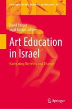 Art Education in Israel: Navigating Diversity and Change
