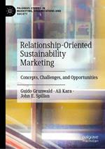 Relationship-Oriented Sustainability Marketing: Concepts, Challenges, and Opportunities