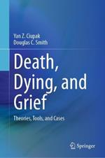 Death, Dying, and Grief: Theories, Tools, and Cases