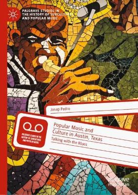 Popular Music and Culture in Austin, Texas: Talking with the Blues - Josep Pedro - cover