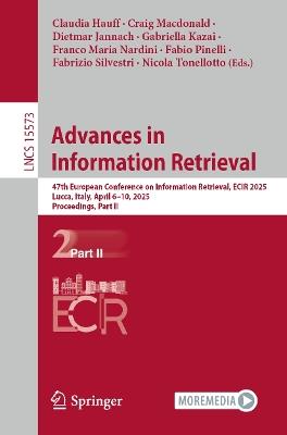 Advances in Information Retrieval: 47th European Conference on Information Retrieval, ECIR 2025, Lucca, Italy, April 6–10, 2025, Proceedings, Part II - cover