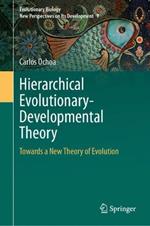 Hierarchical Evolutionary-Developmental Theory: Towards a New Theory of Evolution