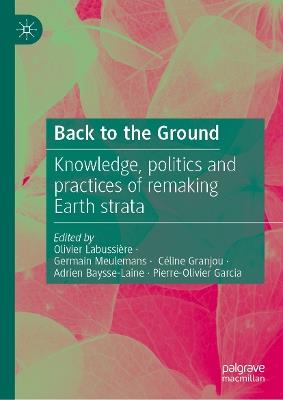 Back to the Ground: Knowledge, Politics and Practices of Remaking Earth Strata - cover