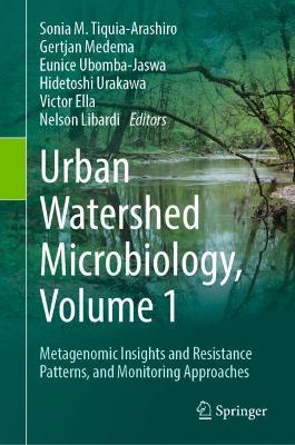 Urban Watershed Microbiology, Volume 1: Metagenomic Insights and Resistance Patterns, and Monitoring Approaches - cover