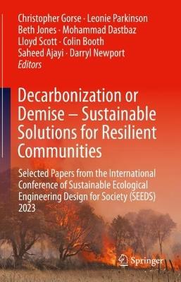 Decarbonization or Demise – Sustainable Solutions for Resilient Communities: Selected Papers from the International Conference of Sustainable Ecological Engineering Design for Society (SEEDS) 2023 - cover