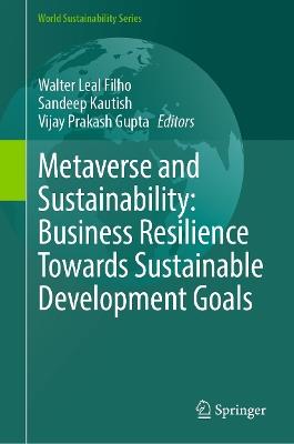 Metaverse and Sustainability: Business Resilience Towards Sustainable Development Goals - cover