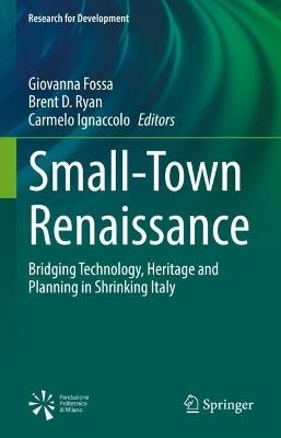 Small-Town Renaissance: Bridging Technology, Heritage and Planning in Shrinking Italy - cover