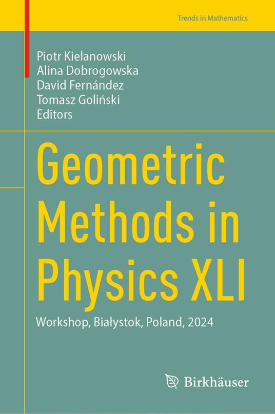 Geometric Methods in Physics XLI