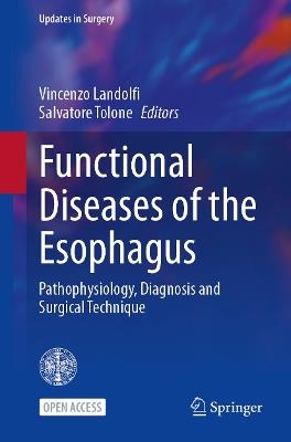 Functional Diseases of the Esophagus: Pathophysiology, Diagnosis and Surgical Technique - cover