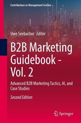 B2B Marketing Guidebook - Vol. 2: Advanced B2B Marketing Tactics, AI, and Case Studies - cover