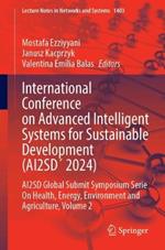 International Conference on Advanced Intelligent Systems for Sustainable Developent (AI2SD 2024): AI2SD Global Submit Symposium Series On Health, Energy, Environment and Agriculture, Volume 2