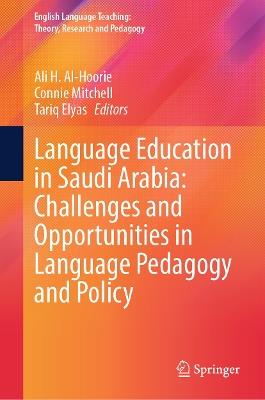 Language Education in Saudi Arabia: Challenges and Opportunities in Language Pedagogy and Policy - cover