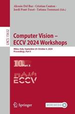 Computer Vision – ECCV 2024 Workshops: Milan, Italy, September 29–October 4, 2024, Proceedings, Part X