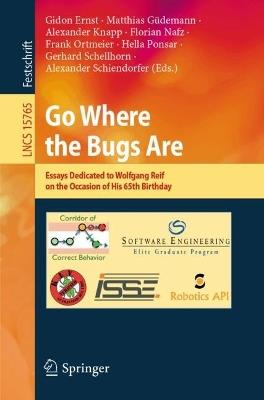 Go Where the Bugs Are: Essays Dedicated to Wolfgang Reif on the Occasion of His 65th Birthday - cover