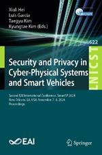 Security and Privacy in Cyber-Physical Systems and Smart Vehicles: Second EAI International Conference, SmartSP 2024, New Orleans, LA, USA, November 7–8, 2024, Proceedings