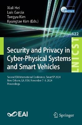 Security and Privacy in Cyber-Physical Systems and Smart Vehicles: Second EAI International Conference, SmartSP 2024, New Orleans, LA, USA, November 7–8, 2024, Proceedings - cover