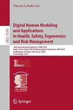 Digital Human Modeling and Applications in Health, Safety, Ergonomics and Risk Management: 16th International Conference, DHM 2025, Held as Part of the 27th HCI International Conference, HCII 2025, Gothenburg, Sweden, June 22–27, 2025, Proceedings, Part I