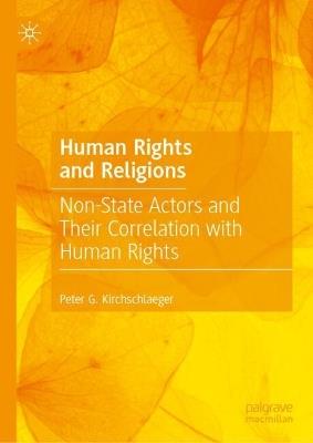 Human Rights and Religions: Non-State Actors and Their Correlation with Human Rights - Peter G. Kirchschlaeger - cover