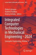 Integrated Computer Technologies in Mechanical Engineering - 2024: Synergetic Engineering, Volume 1