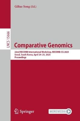 Comparative Genomics: 22nd RECOMB International Workshop, RECOMB-CG 2025, Seoul, South Korea, April 24–25, 2025, Proceedings - cover