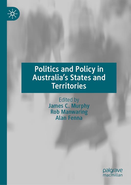 Politics and Policy in Australia’s States and Territories