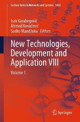 New Technologies, Development and Application VIII: Volume 1 - cover