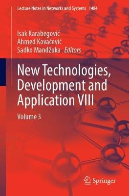 New Technologies, Development and Application VIII: Volume 3 - cover