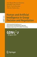 Human and Artificial Intelligence in Group Decision and Negotiation: 25th International Conference on Group Decision and Negotiation, GDN 2025, Zaragoza, Spain, June 15–18, 2025, Proceedings